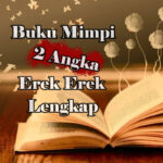 Buku Mimpi 2 Angka Tafsir 1000 Mimpi Abjad Lengkap Beserta Erek Erek
